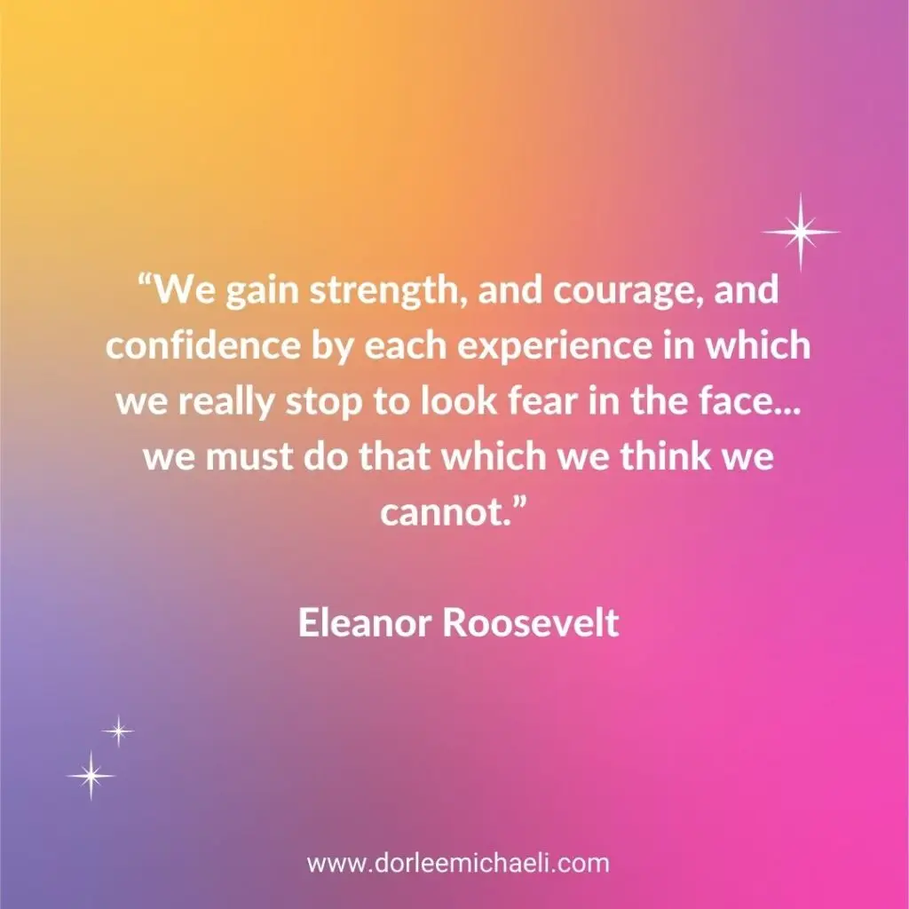 Eleanor Roosevelt facing fears quote