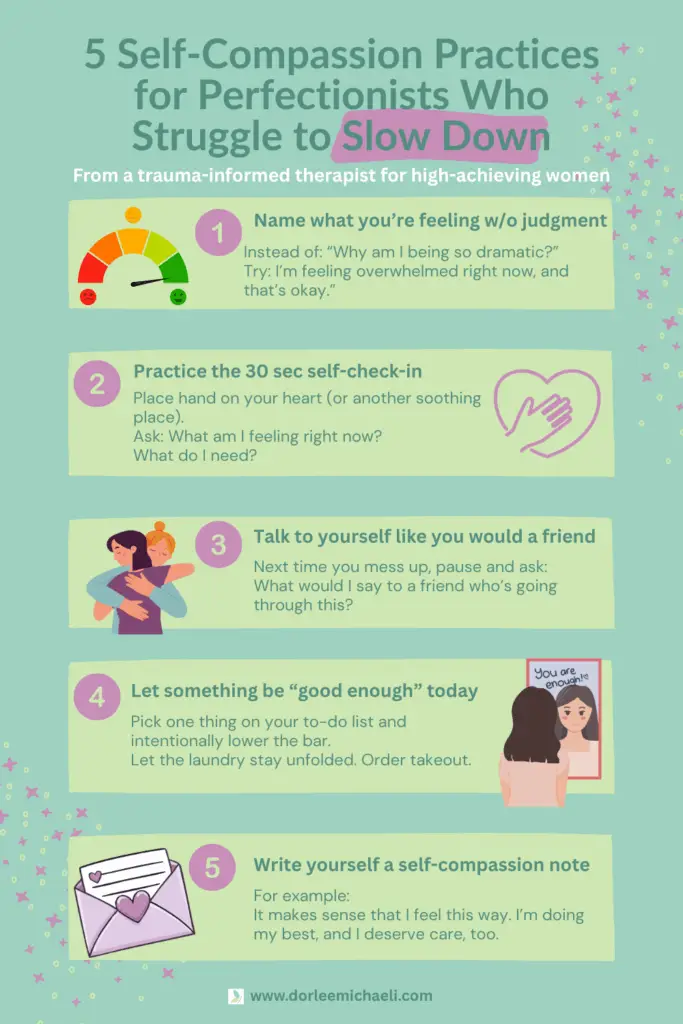 Infographic: 5 self-compassion practices for perfectionists who struggle to slow down. Tips include naming feelings, checking in, self-talk, lowering the bar, and writing a note.