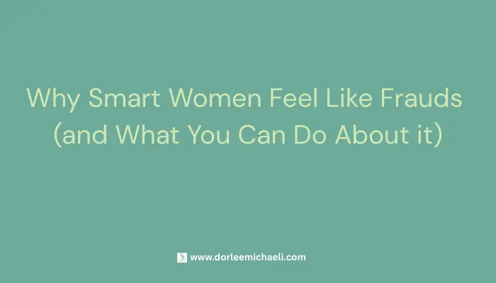 Why Smart Women Still Feel Like Frauds - Understanding Imposter Syndrome
