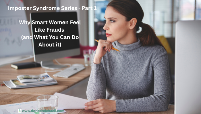 Read more about the article Why Smart Women Still Feel Like Frauds (and What You Can Do About It)